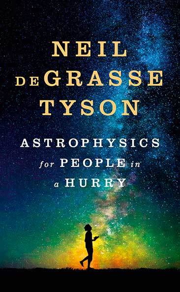 Neil deGrasse Tyson - Astrophysics for people in a hurry