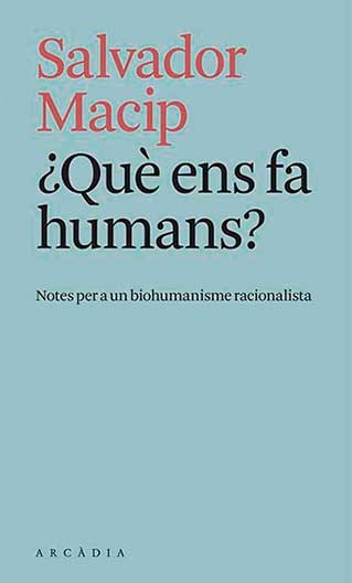 Portada de ¿Què ens fa humans? de Salvador Macip